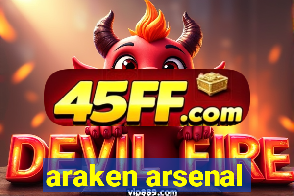 araken arsenal